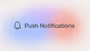 Get Notified When Your Code Is Ready with Push Notifications